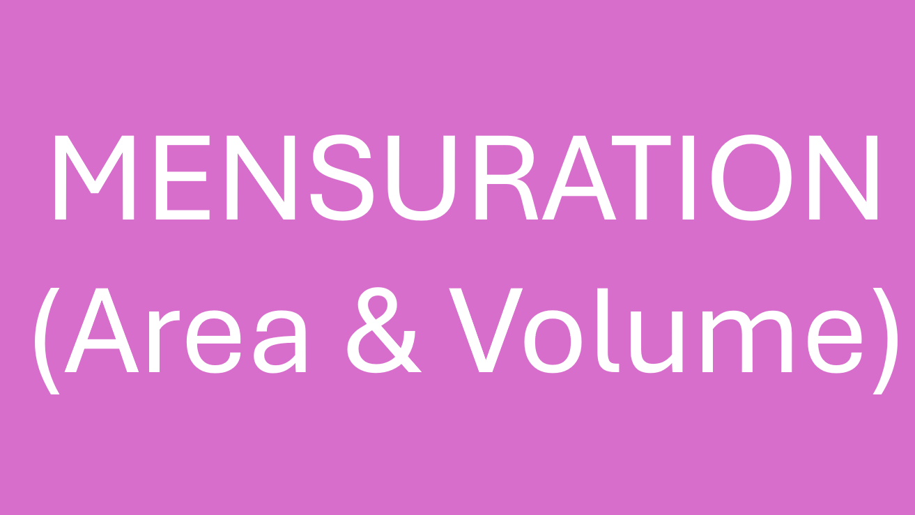 MENSURATION: AREA AND VOLUME